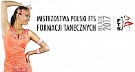 Mistrzostwa Polski Formacji Tanecznych FTS - Kraków 2017