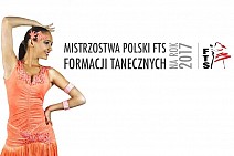 Mistrzostwa Polski Formacji Tanecznych FTS - Kraków 2017