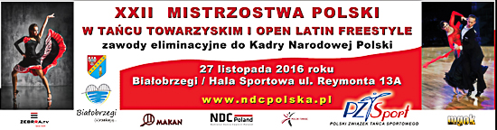 XXII Mistrzostwa Polski w Tańcu Towarzyskim i Open Latin Freestyle - Białobrzegi 2016